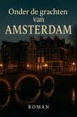 Onder de grachten van Amsterdam (eBook, ePUB)