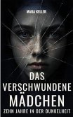 Das verschwundene Mädchen - Zehn Jahre in der Dunkelheit (eBook, ePUB)