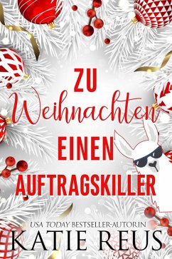 Zu Weihnachten einen Auftragskiller (Feiertage mit einem Killer, #3) (eBook, ePUB) - Reus, Katie