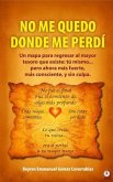 NO ME QUEDO DONDE ME PERDÍ: Un mapa para regresar al mayor tesoro que existe (eBook, ePUB)