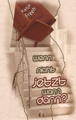 Wenn nicht jetzt, wann dann? (eBook, ePUB) - Freeh, Katja