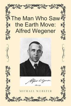 Cover The Man Who Saw the Earth Move: Alfred Wegener (eBook, ePUB)