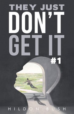 THEY JUST DON'T GET IT #1 (eBook, ePUB) - Bush, Hildon