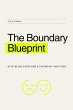 The Boundary Blueprint: Stop Being... - Bild 1