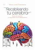 Recableando tu cerebro (eBook, ePUB)
