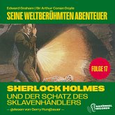 Sherlock Holmes und der Schatz des Sklavenhändlers (Seine weltberühmten Abenteuer, Folge 17) (MP3-Download) Sherlock Holmes und der Schatz des Sklavenhändlers (Seine weltberühmten Abenteuer, Folge 17) (MP3-Download)