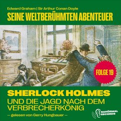 Cover Sherlock Holmes und die Jagd nach dem Verbrecherkönig (Seine weltberühmten Abenteuer, Folge 19) (MP3-Download)