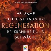 Regeneration * Heilsame Tiefenentspannung bei Krankheit und Schwäche (MP3-Download) Regeneration * Heilsame Tiefenentspannung bei Krankheit und Schwäche (MP3-Download)