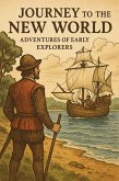 Journey to the New World: Adventures of Early Explorers (eBook, ePUB) Journey to the New World: Adventures of Early Explorers (eBook, ePUB)