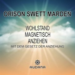 Wohlstand magnetisch anziehen (MP3-Download) - Marden, Orison Swett