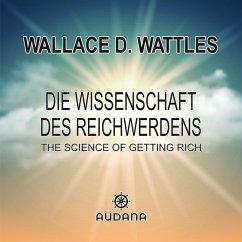 Die Wissenschaft des Reichwerdens (MP3-Download) - Wattles, Wallace D.