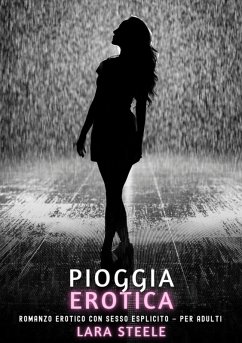 Pioggia Erotica (eBook, ePUB) - Steele, Lara