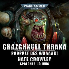 Warhammer 40.000: Ghazghkull Thraka - Prophet des Waaagh! (MP3-Download) - Crowley, Nate