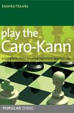 Play the Caro-Kann: (eBook, ePUB) Play the Caro-Kann: (eBook, ePUB)