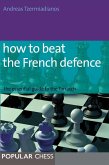 How to Beat the French Defense: (eBook, ePUB)