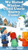 We Hated Winter... Until Uncle Snowy Came! (eBook, ePUB)