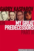 Garry Kasparov on My Great Predecessors, Part 2 (eBook, ePUB)