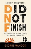 Did Not Finish: Misavonturen in hardlopen, fietsen en zwemmen (DNF-SERIE, #1) (eBook, ePUB)