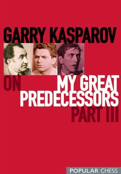 Cover Garry Kasparov on My Great Predecessors, Part 3 (eBook, ePUB)