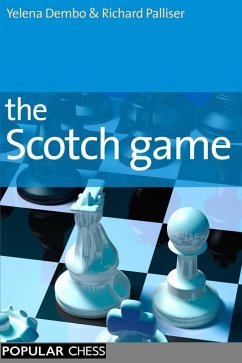 The Scotch Game, First Edition (eBook, ePUB) - Dembo, Yelena; Palliser, Richard The Scotch Game, First Edition (eBook, ePUB) - Dembo, Yelena; Palliser, Richard