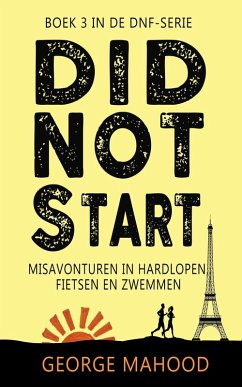 Cover Did Not Start: Misavonturen in hardlopen, fietsen en zwemmen (DNF-SERIE, #3) (eBook, ePUB)