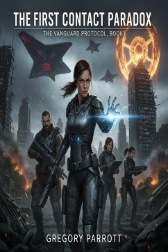 Cover The First Contact Paradox (The Vanguard Protocol, #1) (eBook, ePUB)