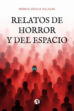 Relatos de horror y del espacio (eBook, ePUB) - Villalba, Mónica Cecilia