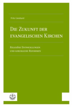 Die Zukunft der evangelischen Kirchen (eBook, PDF) - Lienhard, Fritz