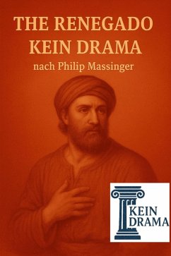 The Renegado - Kein Drama nach Philip Massinger (eBook, ePUB) - Stock, Anno