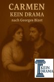 Carmen - Kein Drama nach Georges Bizet (eBook, ePUB)