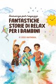 Fantastiche Storie di Relax Per i Bambini (Romanzo per ragazzi, #140) (eBook, ePUB)