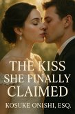 The Kiss She Finally Claimed (eBook, ePUB) The Kiss She Finally Claimed (eBook, ePUB)