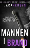 Mannen i Brand (Kriminalinspektör Stephanie Broadbent Thrillerserien, #3) (eBook, ePUB) Mannen i Brand (Kriminalinspektör Stephanie Broadbent Thrillerserien, #3) (eBook, ePUB)