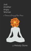 Just Another Angry Woman: a Woman's Diary of Raw Poems (eBook, ePUB)