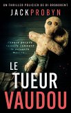 Le Tueur Vaudou (Thriller Policier de l'Inspectrice Stephanie Broadbent, #1) (eBook, ePUB) Le Tueur Vaudou (Thriller Policier de l'Inspectrice Stephanie Broadbent, #1) (eBook, ePUB)