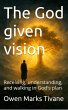 The God given vision: Receiving,... - Bild 1