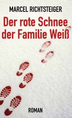 Der rote Schnee der Familie Weiß (eBook, ePUB)