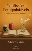 Confissões semipalatáveis: Versos, reversos e outras insolências descalças (eBook, ePUB)