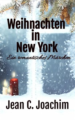 Weihnachten in New York (eBook, ePUB) - Joachim, Jean Weihnachten in New York (eBook, ePUB) - Joachim, Jean