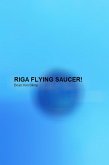 Riga Flying Saucer! (eBook, ePUB)