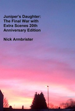 Juniper's Daughter: The Final War with Extra Scenes 20th Anniversary Edition 2000 - 2020 (eBook, ePUB) - Armbrister, Nick