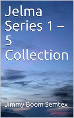 Jelma Series 1 - 5 Collection (eBook, ePUB) - Semtex, Jimmy Boom Jelma Series 1 - 5 Collection (eBook, ePUB) - Semtex, Jimmy Boom