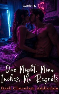 Cover One Night, Nine Inches, No Regrets(Dark Chocolate Addiction) (eBook, ePUB)