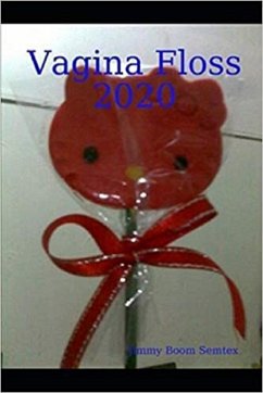 Vagina Floss 2020 (eBook, ePUB) - Semtex, Jimmy Boom