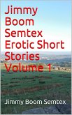 Jimmy Boom Semtex Erotic Short Stories Volume 1 (eBook, ePUB)