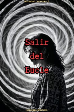 Cover Salir del Bucle (Ansiedad, #6) (eBook, ePUB)