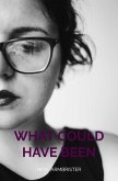 What Could Have Been (eBook, ePUB)