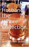 My Husband the Whore Collection (eBook, ePUB)