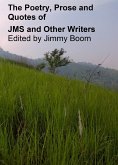 The Poetry, Prose and Quotes of JMS and Other Writers (eBook, ePUB) The Poetry, Prose and Quotes of JMS and Other Writers (eBook, ePUB)