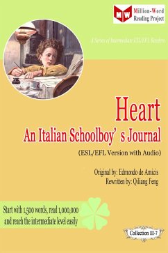 Heart: An Italian Schoolboy's Journal (ESL/EFL Version with Audio) (eBook, ePUB) - Qiliang Feng; de Amicis, Edmondo